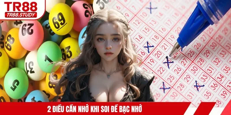 2 điều cần nhớ khi soi đề bạc nhớ