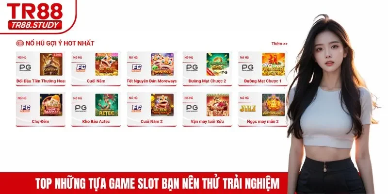 Top những tựa game slot bạn nên thử trải nghiệm