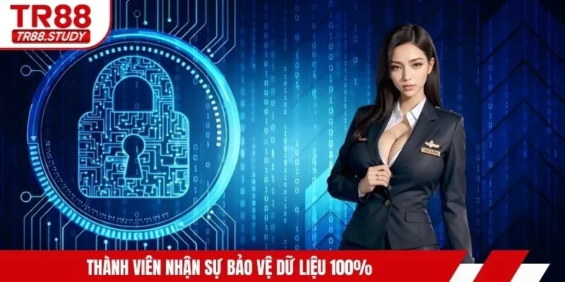 Thành viên nhận sự bảo vệ dữ liệu 100%